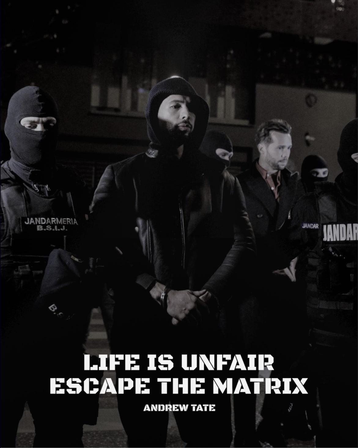 Add some inspiration to your home or office with an Andrew Tate poster featuring the quote 'Life is unfair, escape the matrix.' Choose from a range of sizes and enjoy cheap prices and worldwide delivery.