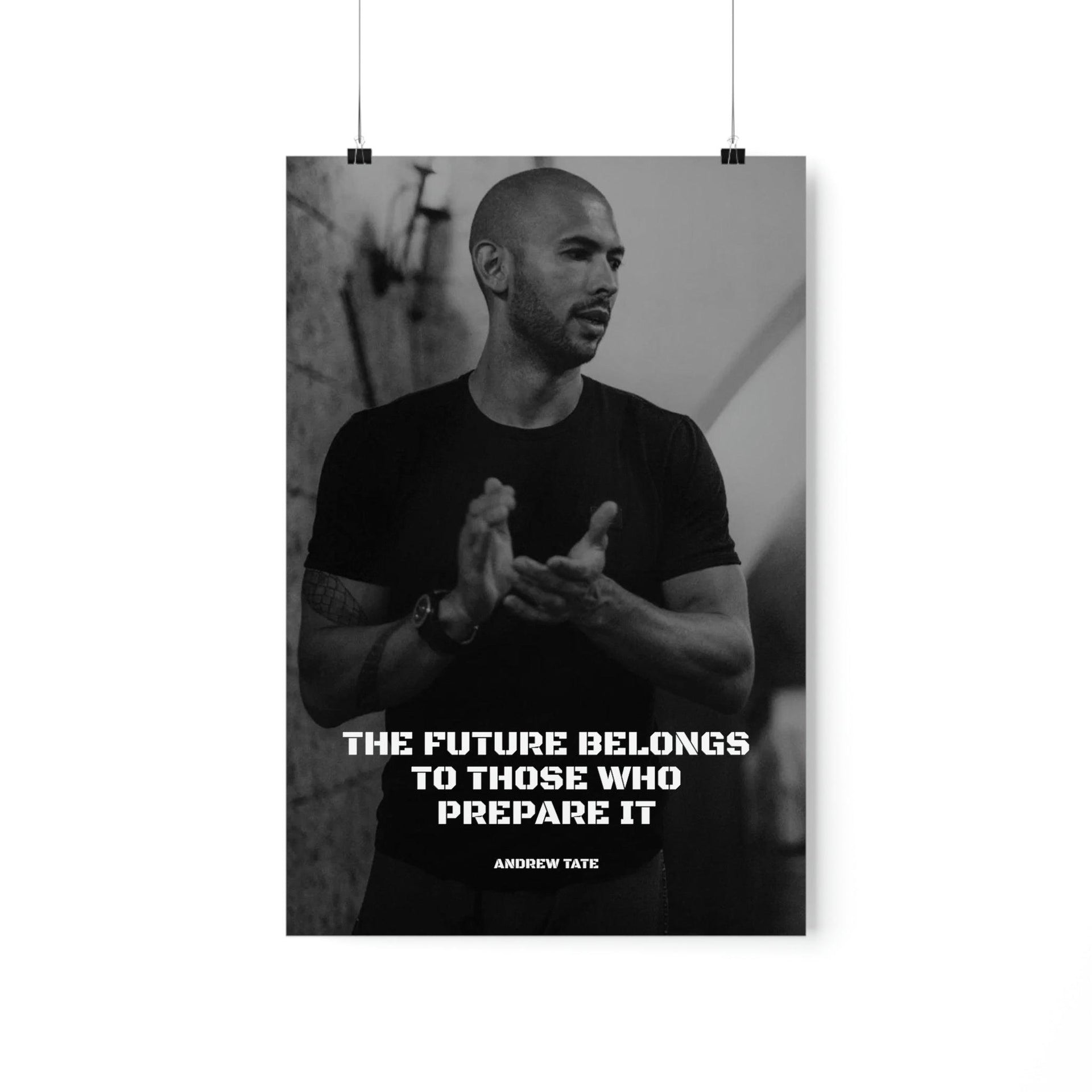 Stay motivated to prepare for the future with an Andrew Tate poster featuring the quote 'The future belongs to those who prepare it.' Available in various sizes and at low prices for worldwide shipping
